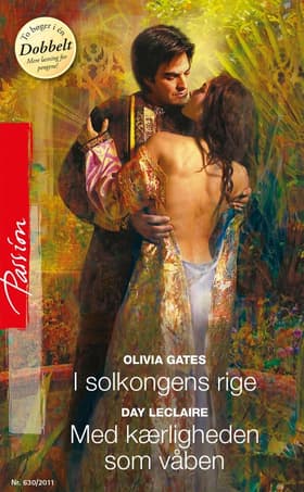 I solkongens rige / Med kærligheden som våben af Day Leclaire