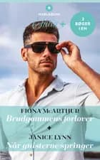 Brudgommens forlover / Når gnisterne springer af Fiona McArthur og Janice Lynn