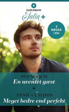 En uventet gæst / Meget bedre end perfekt af Sue MacKay