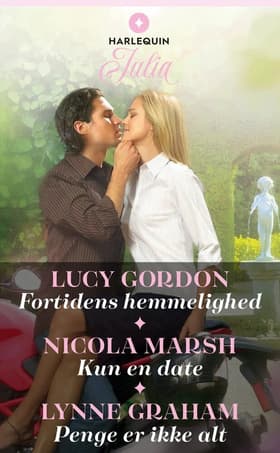 Fortidens hemmelighed / Kun en date / Penge er ikke alt af Lynne Graham