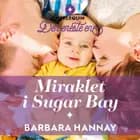 Miraklet i Sugar Bay af Barbara Hannay