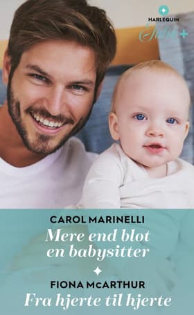 Mere end blot en babysitter / Fra hjerte til hjerte af Carol Marinelli