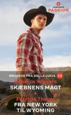 Skæbnens magt / Fra New York til Wyoming af Rebecca Winters og Patricia Thayer