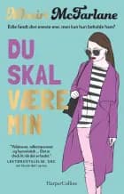 Du skal være min af Mhairi McFarlane