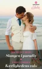 Slangen i paradis / Kærlighedens vals af Michelle Reid og Emily Forbes