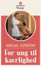 For ung til kaerlighed af Abigail Gordon