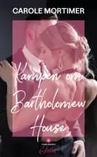 Kampen om Bartholomew House af Carole Mortimer