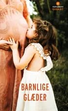 Barnlige glæder af Josie Metcalfe, Patricia Thayer og Nicola Marsh