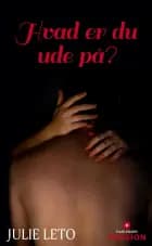 Hvad er du ude på?