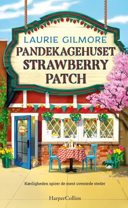 Pandekagehuset Strawberry Patch af Laurie Gilmore