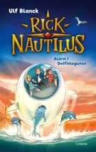 Rick Nautilus - Alarm i Delfinlagunen af Ulf Blanck
