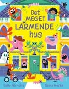Det MEGET LARMENDE hus af Sally Nicholls