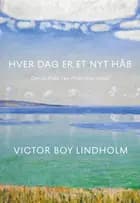 Hver dag er et nyt håb af Victor Boy Lindholm