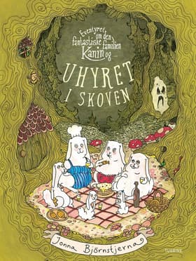Eventyret om den fantastiske familien Kanin og uhyret i skoven af Jonna Björnstjerna