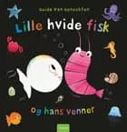 Lille hvide fisk og hans venner