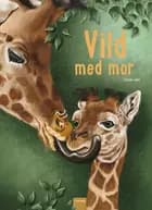Vild med mor af Jessie Jans