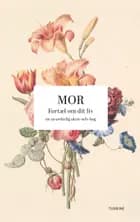 Mor: Fortæl om dit liv 