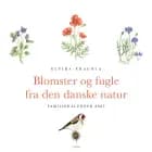 Blomster og fugle fra den danske natur - familiekalender 2025