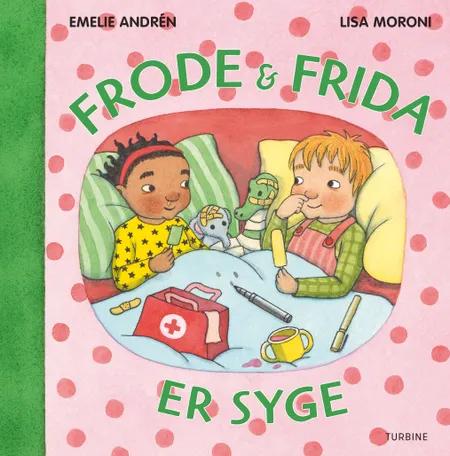 Frode og Frida er syge af Emelie Andrén