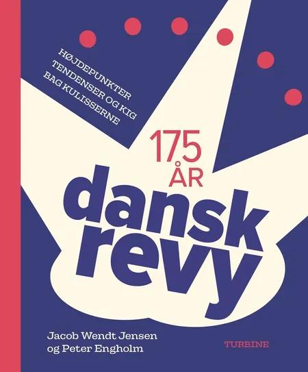 Dansk Revy - 175 år af Jacob Wendt Jensen