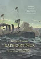 Kejserens sidste kaperkrydser af Andreas Persson, René Rasmussen og Søren Nørby