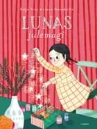 Lunas julemagi af Katja Frixe