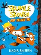 Skumleskoven 2 - Slip pelsen fri! af Nadia Shireen