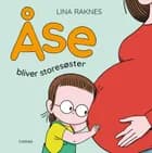 Åse bliver storesøster af Lina Raknes