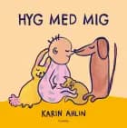Hyg med mig af Karin Ahlin