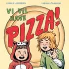 Vi vil have pizza! af Linnea Lundborg