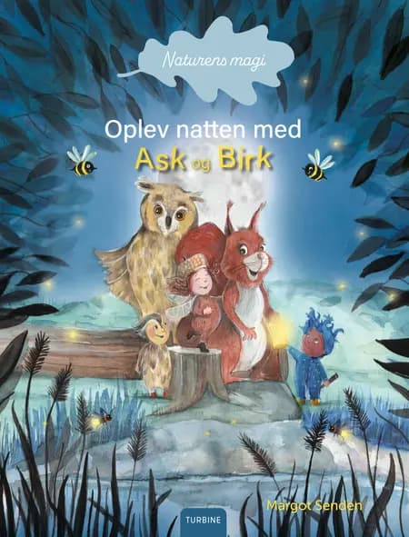 Naturens magi. Oplev natten med Ask og Birk af Margot Senden