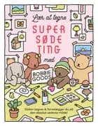 Lær at tegne supersøde ting med Bobbie Goods af Bobbie Goods