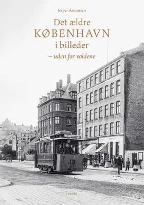 Det ældre København i billeder Bind II af Jesper Asmussen
