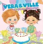 Vera & Ville til fødselsdagsfest af Katarina Ekstedt