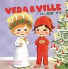 Vera & Ville fejrer jul af Katarina Ekstedt