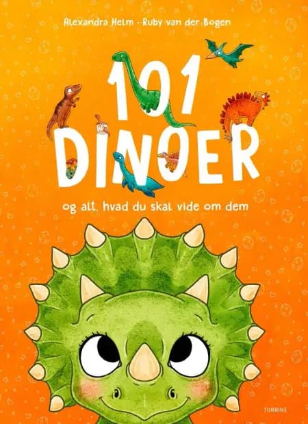 101 dinoer og alt, hvad du skal vide om dem af Ruby van der Bogen