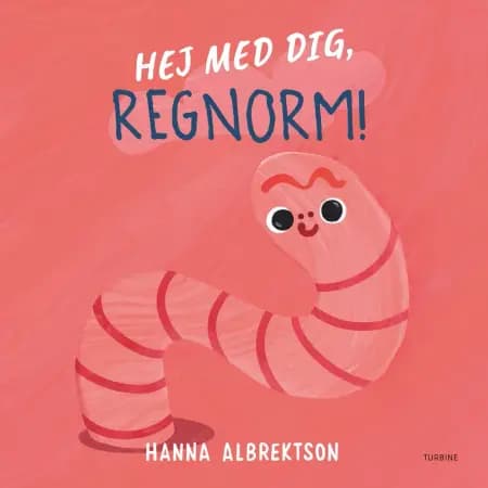 Hej med dig, regnorm! af Hanna Albrektson