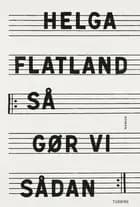 Så gør vi sådan af Helga Flatland
