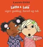 Lotta & Lola siger goddag, farvel og tak