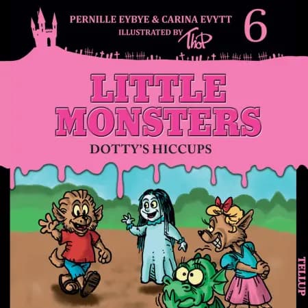 Little Monsters #6: Dotty’s Hiccups af Thomas Friis Pedersen