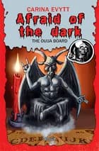 Afraid of the Dark #4: The Ouija Board af Carina Evytt