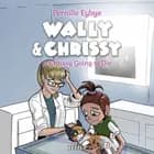 Wally & Chrissy #6: Is Chrissy Going to Die? af Pernille Eybye