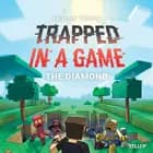 Trapped in a Game #3: The Diamond af Valdemar Tellerup