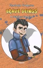 Brave Beings #2: A Fearless Vampire af Charlotte Frobenius