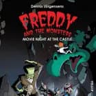 Freddy and the Monsters #2: Movie Night at the Castle