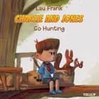 Charlie and Jones #2: Go Hunting af Lau Frank