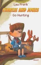 Charlie and Jones #2: Go Hunting af Lau Frank