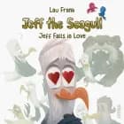 Jeff the Seagull #3: Jeff Falls in Love af Lau Frank