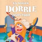 Dorrie Loves Everything #2: Dorrie Loves Food