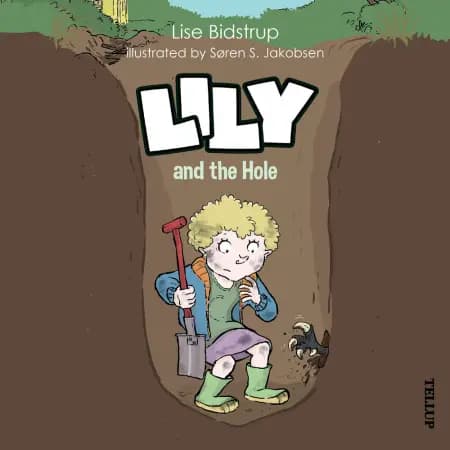 Lily #3: Lily and the Hole af Lise Bidstrup